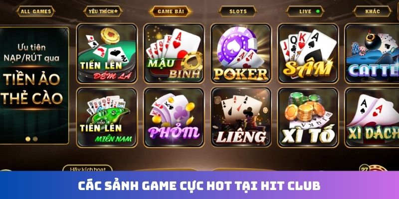 Các sảnh game cực hot tại Hit Club